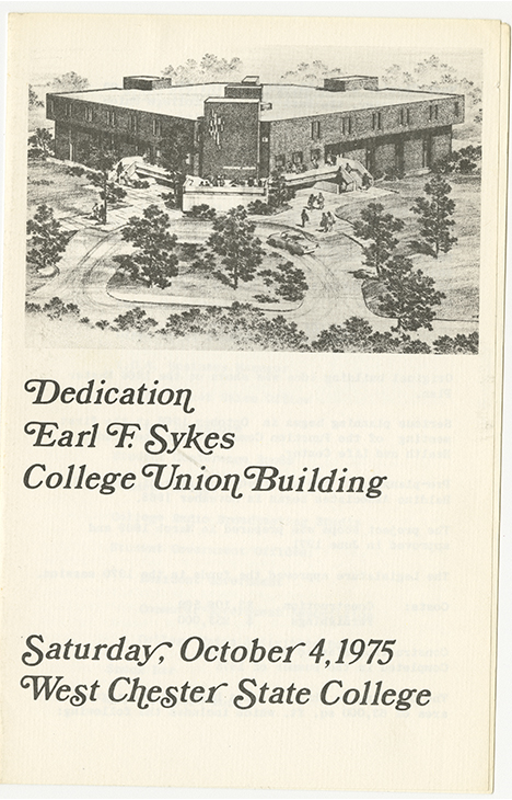 Document with an illustrated image of Sykes Student Union at the top of the page. underneath the heading reads Dedication Earl F. Sykes College Union Building. At the bottom of the page it says Saturday, October 4, 1975 West Chester State College