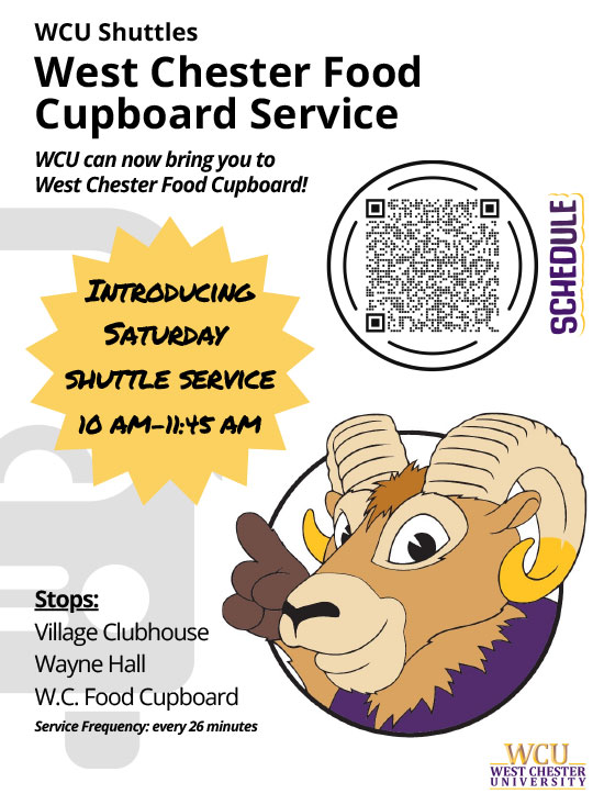  WCU Shuttles West Chester Food Cupboard Service WCU can now bring you to West Chester Food Cupboard! INTRODUCING SATURDAY SHUTTLE SERVICE 10 AM-11:45 AM Stops: Village Clubhouse Wayne Hall W.C. Food Cupboard Service Frequency: every 26 minutes WCU WEST CHESTER UNIVERSITY SCHEDULE