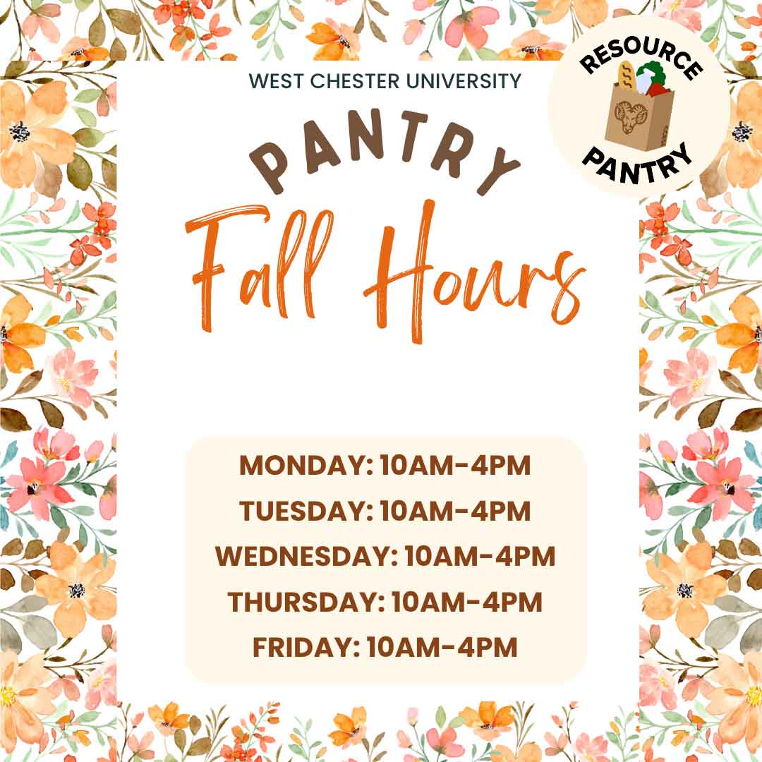 West Chester University Resource Pantry fall hours: Monday through Friday, 10 a.m. to 4 p.m.