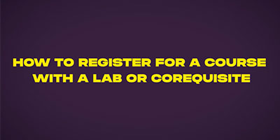 Class Registration: Register for a Course with a Lab or Co-requisite Video