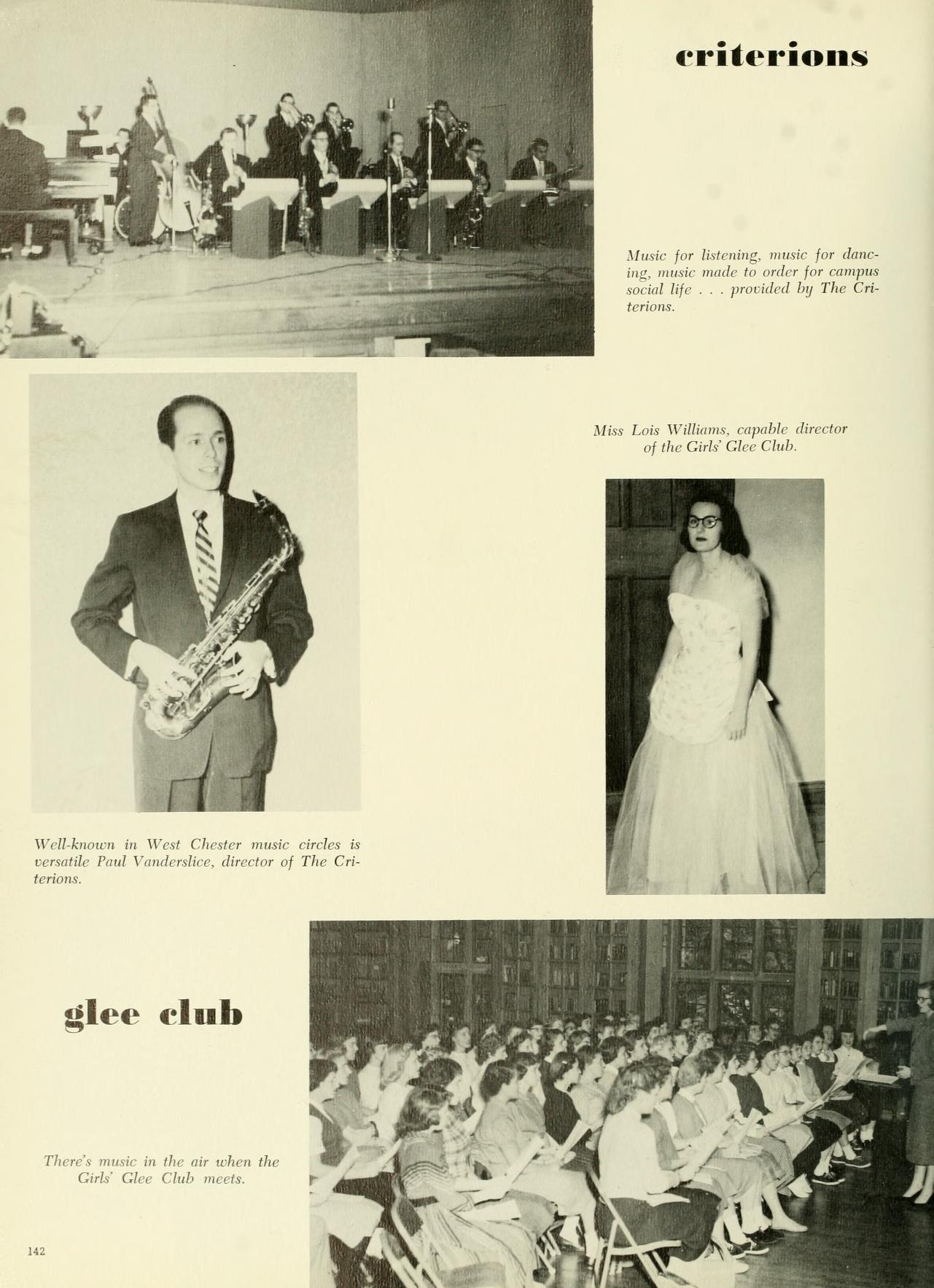   Well-known in West Chester music circles is certile Ped Vanderdice, director of The Cri- terions glee club There's music in the air when the Girl Glee Cheb meets criterions Munic for listening, music for danc ing, music made to order for campes social life provided by The Cri terious Mis Lois Williams, capable director of the Girls Glee Club